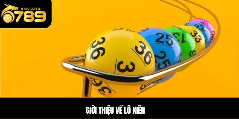 Giới thiệu về lô xiên