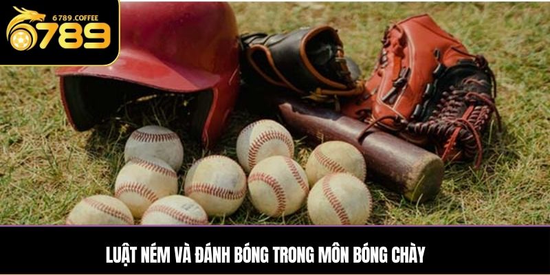 Luật ném và đánh bóng trong môn bóng chày