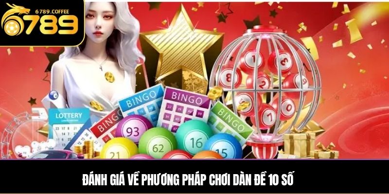 Đánh giá về phương pháp chơi dàn đề 10 số