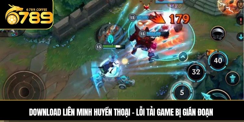 Download Liên Minh Huyền Thoại - Lỗi tải game bị gián đoạn 